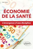 Économie de la santé. L'émergence d'une discipline (eBook, ePUB)