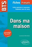BTS Français - Culture générale et expression - Dans ma maison - Examens 2022 et 2023 (eBook, ePUB) BTS Français - Culture générale et expression - Dans ma maison - Examens 2022 et 2023 (eBook, ePUB)
