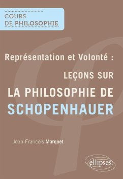 Représentation et Volonté : Leçons sur la philosophie de Schopenhauer (eBook, ePUB) - Marquet, Jean-Francois
