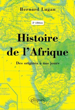 Histoire de l'Afrique - Des origines à nos jours - 2e édition (eBook, ePUB) - Lugan, Bernard