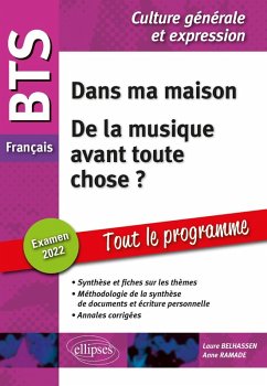 BTS Français - Culture générale et expression - Dans ma maison - De la musique avant toute chose ? - Examen 2022 (eBook, ePUB) - Belhassen, Laure; Ramade, Anne