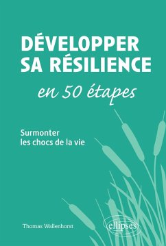 Cover Développer sa résilience en 50 étapes - Surmonter les chocs de la vie (eBook, ePUB)