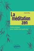 La méditation zen - Guide pratique pour méditer jour après jour (eBook, ePUB)