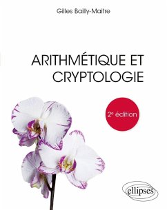 Arithmétique et cryptologie - 2e édition (eBook, PDF) - Bailly-Maitre, Gilles Arithmétique et cryptologie - 2e édition (eBook, PDF) - Bailly-Maitre, Gilles
