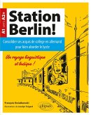 Station Berlin ! Consolider ses acquis de collège en allemand pour bien aborder le lycée ! (A1 vers A2+) (eBook, PDF) Station Berlin ! Consolider ses acquis de collège en allemand pour bien aborder le lycée ! (A1 vers A2+) (eBook, PDF)