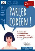 Parler coréen ! Toutes les clés pour comprendre et s'exprimer à l'oral. A1-A2 (eBook, PDF)