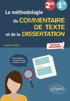 La méthodologie du commentaire de texte et de la dissertation. Français. Seconde, Première (eBook, ePUB) - Chaigne, Dominique La méthodologie du commentaire de texte et de la dissertation. Français. Seconde, Première (eBook, ePUB) - Chaigne, Dominique