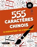 555 caractères chinois à mémoriser en s'amusant. A1 (avec fichiers audio) (eBook, PDF) 555 caractères chinois à mémoriser en s'amusant. A1 (avec fichiers audio) (eBook, PDF)