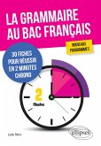 La grammaire au bac français. 30 fiches pour réussir en 2 minutes chrono. Nouveaux programmes (eBook, ePUB)