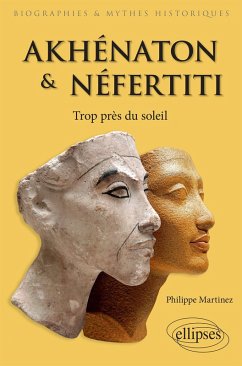 Akhénaton et Néfertiti - Trop près du soleil (eBook, ePUB) - Martinez, Philippe