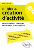 De l'idée à la création d'activité - Conseils pratiques et exercices pour se lancer en toute sérénité (eBook, ePUB)