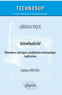 Aéronautique - Aéroélasticité - Phénomèmes physiques, modélisation mathématique - Applications (eBook, PDF) - Chiocchia, Gianfranco