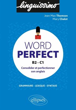 Word perfect - Consolider et perfectionner son anglais - B2-C1 (eBook, PDF) - Chalot, Mary; Thomson, Jean Max