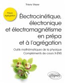 Électrocinétique, électronique et électromagnétisme en prépa et à l'agrégation - Outils mathématiques de la physique - Compléments de cours X-ENS (eBook, PDF) Électrocinétique, électronique et électromagnétisme en prépa et à l'agrégation - Outils mathématiques de la physique - Compléments de cours X-ENS (eBook, PDF)