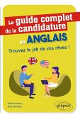Le guide complet de la candidature en anglais - Trouvez le job de vos rêves ! (eBook, ePUB) Le guide complet de la candidature en anglais - Trouvez le job de vos rêves ! (eBook, ePUB)