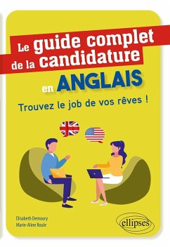 Le guide complet de la candidature en anglais - Trouvez le job de vos rêves ! (eBook, ePUB) - Demoury, Elisabeth; Roule, Marie-Aline
