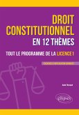 Le droit constitutionnel en 12 thèmes. Tout le programme de la Licence 1 (eBook, ePUB)