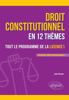 Le droit constitutionnel en 12 thèmes. Tout le programme de la Licence 1 (eBook, ePUB) - Thevand, Aude