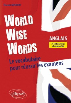 World Wise Words - Le vocabulaire anglais pour réussir les examens (eBook, ePUB) - Gusdorf, Florent