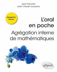 L'oral en poche : Agrégation interne de mathématiques (eBook, PDF) - Franchini, Jean; Jacquens, Jean-Claude L'oral en poche : Agrégation interne de mathématiques (eBook, PDF) - Franchini, Jean; Jacquens, Jean-Claude