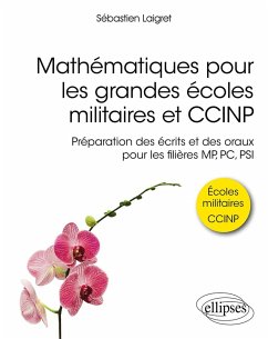 Mathématiques pour les grandes écoles militaires et CCINP - Préparation des écrits et des oraux pour les filières MP, PC, PSI (eBook, PDF) - Laigret, Sébastien