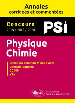 Physique-Chimie. PSI. Annales corrigées et commentées. Concours 2018/2019/2020 (eBook, PDF) - Pochet, Renaud; Shu-Quartier-dit-Maire, Wenqi