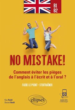 No mistake! Comment éviter les pièges de l'anglais à l'écrit et à l'oral ? (avec exercices corrigés et fichiers audio) B1-B2 (eBook, PDF) - Rodd, Daniel; Rodd, Kay