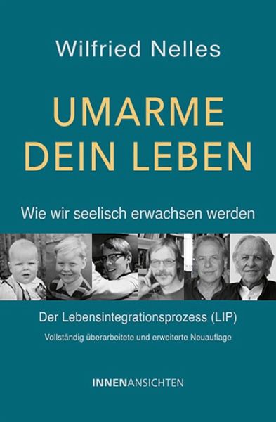 Umarme dein Leben - Wie wir seelisch erwachsen werden (eBook, ePUB)