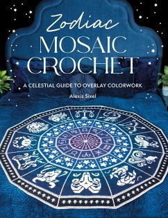 Zodiac Mosaic Crochet (eBook, ePUB) - Sixel, Alexis