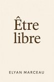 Être libre (eBook, ePUB)