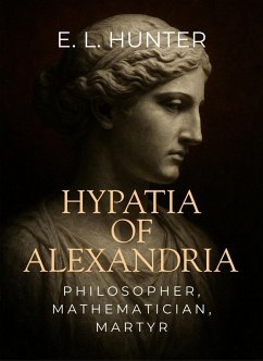 Cover Hypatia of Alexandria: Philosopher, Mathematician, Martyr (eBook, ePUB)
