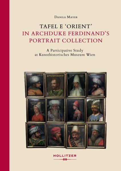 Tafel E 'Orient' in Archduke Ferdinand's Portrait Collection (eBook, PDF)