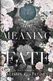 The Meaning of Fate: A Spicy Scottish Historical Romance (Souls Reunited, #3) (eBook, ePUB)