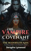 The Bloodless Kiss: To Love a Vampire Is to Choose His Death (The Vampire Ashvale Covenant, #2) (eBook, ePUB)