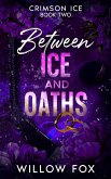 Between Ice and Oaths (Crimson Ice, #2) (eBook, ePUB)