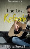The Last Refrain (Needing Harmony, #6) (eBook, ePUB)