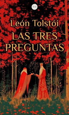 Las Tres Preguntas (eBook, ePUB) - Tolstói, León; Tolstói, León