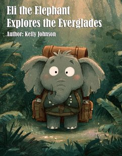 Cover Eli the Elephant Explores the Everglades (eBook, ePUB)