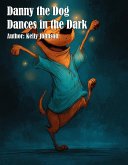 Danny the Dog Dances in the Dark (eBook, ePUB)