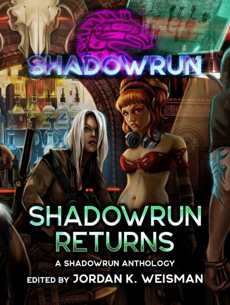 Shadowrun: Shadowrun Returns (A Shadowrun Anthology) (eBook, ePUB) Shadowrun: Shadowrun Returns (A Shadowrun Anthology) (eBook, ePUB)