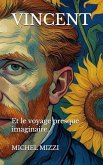 VINCENT Et le voyage presque imaginaire (eBook, ePUB) VINCENT Et le voyage presque imaginaire (eBook, ePUB)