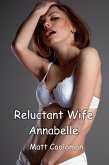 Reluctant Wife Annabelle (eBook, ePUB) Reluctant Wife Annabelle (eBook, ePUB)