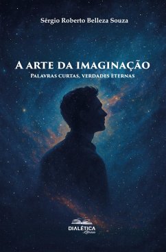 A arte da imaginação (eBook, ePUB) - Souza, Sérgio Roberto Belleza
