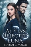 The Alpha's Rejected Luna (THE ALPHA KING NORTHERN RIDGE PACK SERIES, #3) (eBook, ePUB)