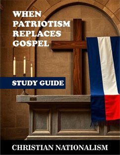 Christian Nationalism: When Patriotism Replaces Gospel Study Guide (Week 1) (eBook, ePUB) - Dlamini, Samketi