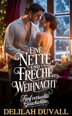 Eine Nette und Freche Weihnacht (eBook, ePUB) - Duvall, Delilah