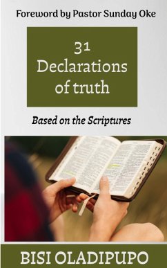 31 Declarations of Truth : Based on the Scriptures (eBook, ePUB) - Oladipupo, Bisi