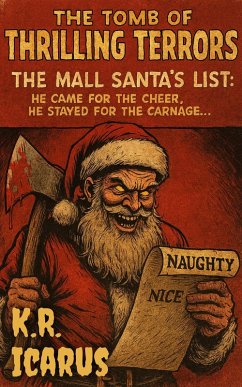 The Mall Santa's List: He Came for the Cheer, He Stayed for the Carnage (The Tomb of Thrilling Terrors, #3) (eBook, ePUB) - Icarus, K. R.