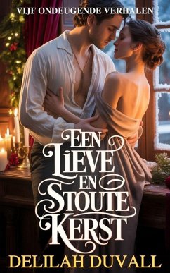 Een Lieve en Stoute Kerst (eBook, ePUB) - Duvall, Delilah