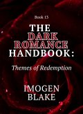 The Dark Romance Handbook: Themes of Redemption (eBook, ePUB)